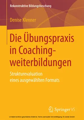 Klenner |  Die Übungspraxis in Coachingweiterbildungen | eBook | Sack Fachmedien