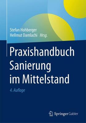 Hohberger / Damlachi | Praxishandbuch Sanierung im Mittelstand | Buch | 978-3-658-15873-6 | sack.de
