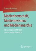 Arabatzis |  Medienherrschaft, Medienresistenz und Medienanarchie | Buch |  Sack Fachmedien