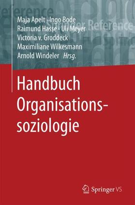 Apelt / Bode / Hasse | Handbuch Organisationssoziologie | Buch | 978-3-658-15919-1 | sack.de