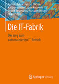 Kohne / Elschner / Winter |  Die IT-Fabrik | eBook | Sack Fachmedien