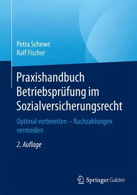 Fischer / Schewe |  Praxishandbuch Betriebsprüfung im Sozialversicherungsrecht | Buch |  Sack Fachmedien