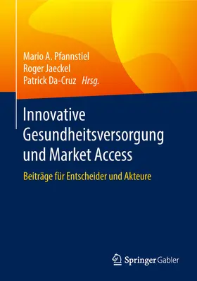 Pfannstiel / Jaeckel / Da-Cruz | Innovative Gesundheitsversorgung und Market Access | E-Book | www.sack.de