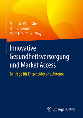 Pfannstiel / Jaeckel / Da-Cruz | Innovative Gesundheitsversorgung und Market Access | E-Book | sack.de