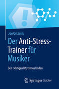 Orszulik |  Der Anti-Stress-Trainer für Musiker | eBook | Sack Fachmedien