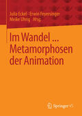 Eckel / Feyersinger / Uhrig |  Im Wandel ... Metamorphosen der Animation | eBook | Sack Fachmedien