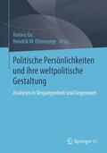 Ohnesorge / Gu |  Politische Persönlichkeiten und ihre weltpolitische Gestaltung | Buch |  Sack Fachmedien
