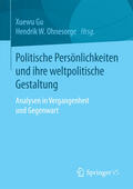 Gu / Ohnesorge |  Politische Persönlichkeiten und ihre weltpolitische Gestaltung | eBook | Sack Fachmedien