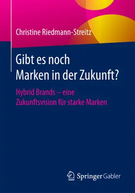 Riedmann-Streitz | Gibt es noch Marken in der Zukunft? | E-Book | www.sack.de