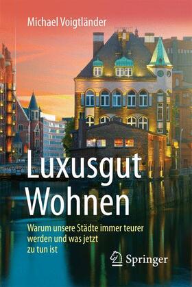 Voigtländer | Luxusgut Wohnen | Buch | 978-3-658-16154-5 | sack.de