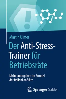 Ulmer |  Der Anti-Stress-Trainer für Betriebsräte | eBook | Sack Fachmedien