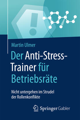 Ulmer | Der Anti-Stress-Trainer für Betriebsräte | E-Book | sack.de