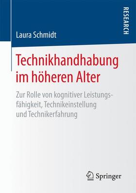 Schmidt | Technikhandhabung im höheren Alter | Buch | 978-3-658-16160-6 | sack.de