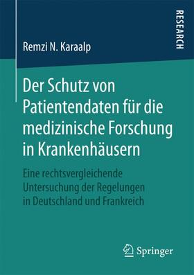 N. Karaalp |  Der Schutz von Patientendaten für die medizinische Forschung in Krankenhäusern | Buch |  Sack Fachmedien