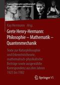 Herrmann / Henry-Hermann |  Grete Henry-Hermann: Philosophie ¿ Mathematik ¿ Quantenmechanik | Buch |  Sack Fachmedien