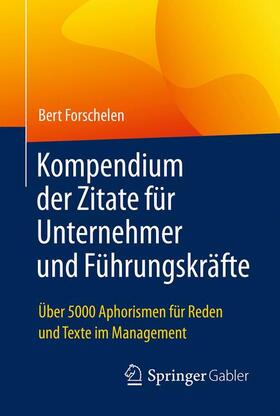 Forschelen | Kompendium der Zitate für Unternehmer und Führungskräfte | Buch | 978-3-658-16248-1 | sack.de
