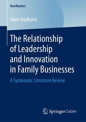 Nadkarni | The Relationship of Leadership and Innovation in Family Businesses | Buch | 978-3-658-16254-2 | sack.de