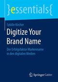 Kircher |  Kircher, S: Digitize Your Brand Name | Buch |  Sack Fachmedien