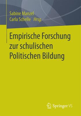 Schelle / Manzel | Empirische Forschung zur schulischen Politischen Bildung | Buch | 978-3-658-16292-4 | sack.de