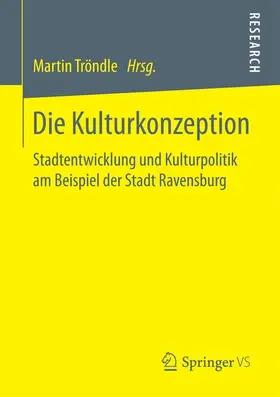 Tröndle |  Die Kulturkonzeption | Buch |  Sack Fachmedien