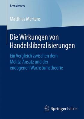 Mertens |  Die Wirkungen von Handelsliberalisierungen | Buch |  Sack Fachmedien
