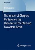 Baron |  Baron, T: Impact of Diaspora Ventures on the Dynamics | Buch |  Sack Fachmedien
