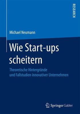 Neumann | Wie Start-ups scheitern | Buch | 978-3-658-16403-4 | sack.de