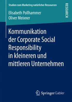 Pollhammer / Meixner |  Kommunikation der Corporate Social Responsibility in kleineren und mittleren Unternehmen | eBook | Sack Fachmedien