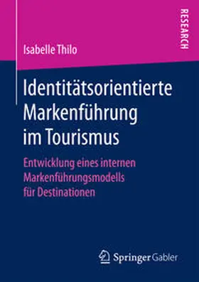Thilo | Identitätsorientierte Markenführung im Tourismus | Buch | 978-3-658-16447-8 | sack.de