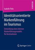 Thilo |  Identitätsorientierte Markenführung im Tourismus | Buch |  Sack Fachmedien