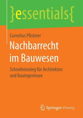 Pfisterer |  Nachbarrecht im Bauwesen | Buch |  Sack Fachmedien