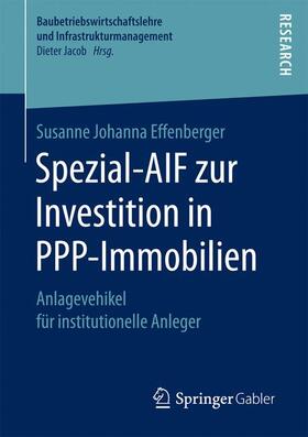 Effenberger | Spezial-AIF zur Investition in PPP-Immobilien | Buch | 978-3-658-16499-7 | sack.de