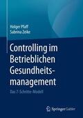 Zeike / Pfaff |  Controlling im Betrieblichen Gesundheitsmanagement | Buch |  Sack Fachmedien