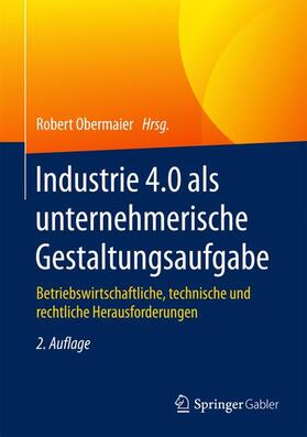 Obermaier | Industrie 4.0 als unternehmerische Gestaltungsaufgabe | Buch | 978-3-658-16526-0 | sack.de
