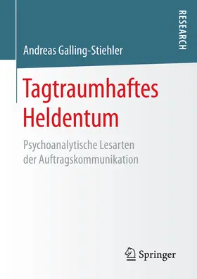Galling-Stiehler |  Tagtraumhaftes Heldentum | eBook | Sack Fachmedien