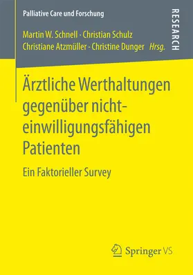Schnell / Schulz / Atzmüller |  Ärztliche Werthaltungen gegenüber nichteinwilligungsfähigen Patienten | eBook | Sack Fachmedien