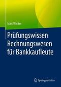 Wacker |  Prüfungswissen Rechnungswesen für Bankkaufleute | Buch |  Sack Fachmedien