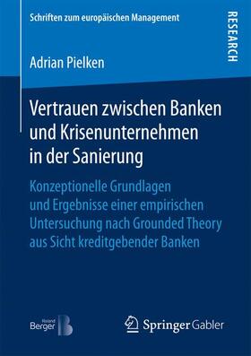 Pielken | Vertrauen zwischen Banken und Krisenunternehmen in der Sanierung | Buch | 978-3-658-16609-0 | sack.de