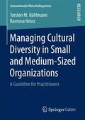 Kühlmann / Heinz |  Kühlmann, T: Managing Cultural Diversity in Small and Medium | Buch |  Sack Fachmedien