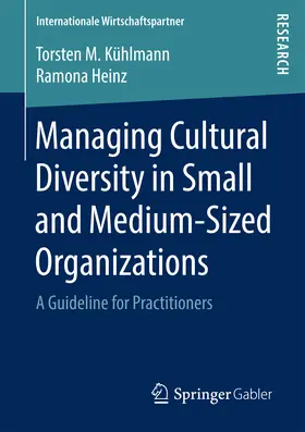 Kühlmann / Heinz |  Managing Cultural Diversity in Small and Medium-Sized Organizations | eBook | Sack Fachmedien