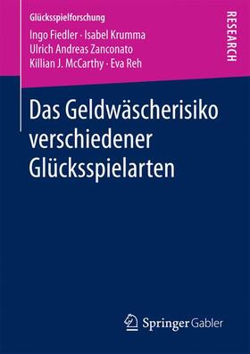 Fiedler / Krumma / Reh | Das Geldwäscherisiko verschiedener Glücksspielarten | Buch | 978-3-658-16624-3 | sack.de