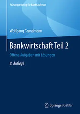 Grundmann |  Bankwirtschaft Teil 2 | eBook | Sack Fachmedien