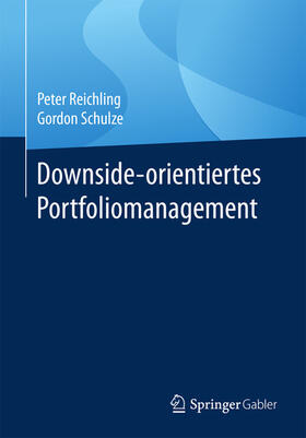 Reichling / Schulze |  Downside-orientiertes Portfoliomanagement | eBook | Sack Fachmedien