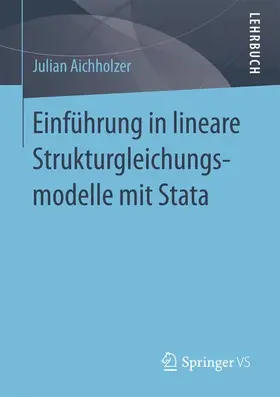 Aichholzer |  Einführung in lineare Strukturgleichungsmodelle mit Stata | Buch |  Sack Fachmedien