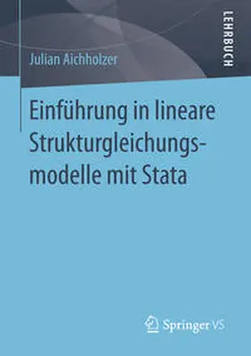 Aichholzer | Einführung in lineare Strukturgleichungsmodelle mit Stata | E-Book | www.sack.de