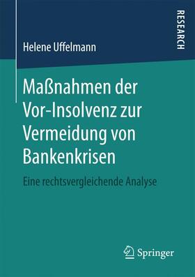 Uffelmann | Maßnahmen der Vor-Insolvenz zur Vermeidung von Bankenkrisen | Buch | 978-3-658-16689-2 | sack.de