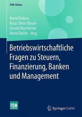 Kaluza / Rolfes / Braun | Betriebswirtschaftliche Fragen zu Steuern, Finanzierung, Banken und Management | Buch | 978-3-658-16729-5 | sack.de