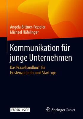 Bittner-Fesseler / Häfelinger | Kommunikation für junge Unternehmen | Medienkombination | 978-3-658-16733-2 | sack.de