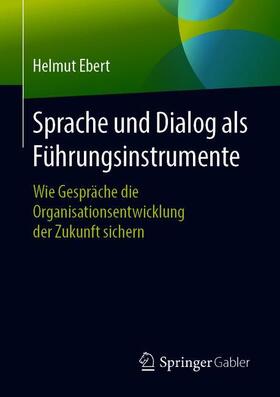 Ebert |  Sprache und Dialog als Führungsinstrumente | Buch |  Sack Fachmedien