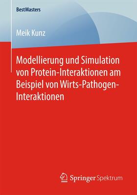 Kunz | Modellierung und Simulation von Protein-Interaktionen am Beispiel von Wirts-Pathogen-Interaktionen | E-Book | sack.de